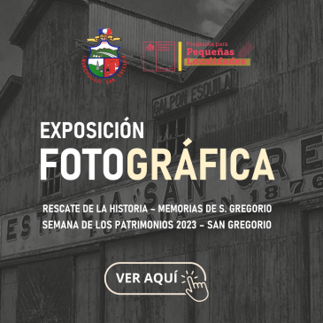 Exposición Fotográfica “Rescate de la historia – Memorias de San Gregorio” 2023